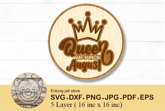 Queen Are Born in August 3D SVG for Laser Cutting & Birthday Crafts